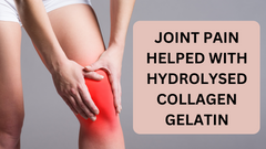 Joint Pain Helped With Hydrolysed Collagen Gelatin