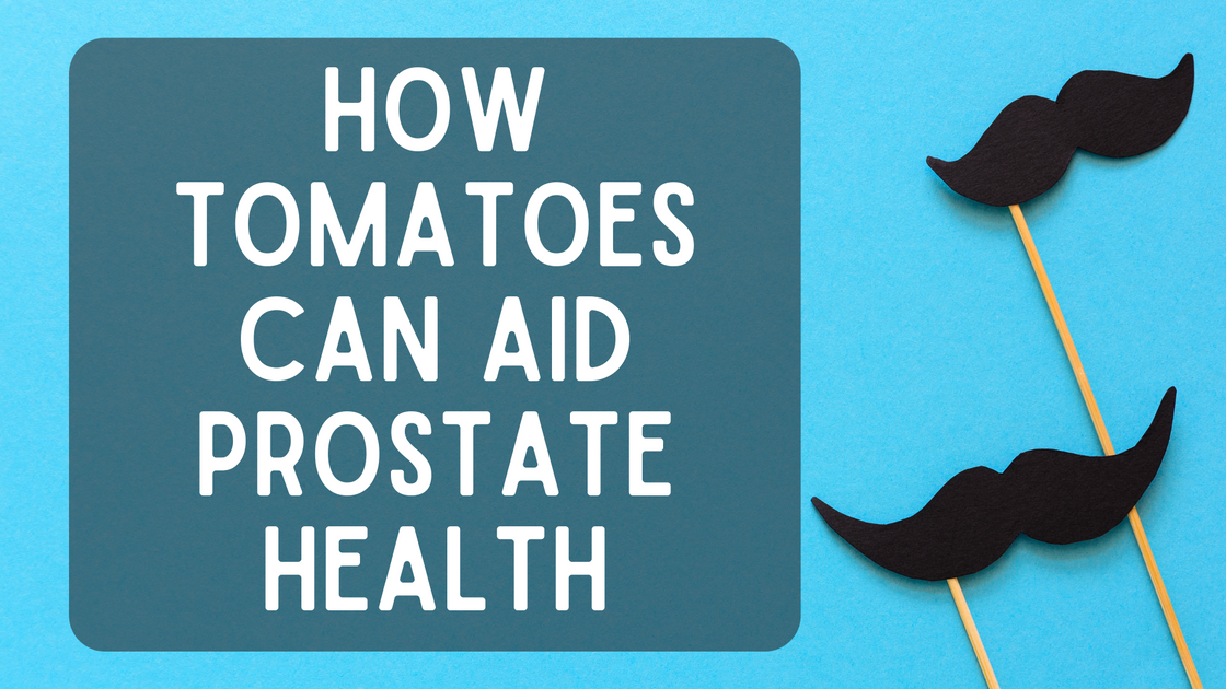 How Tomatoes Can Aid Prostate Health Go Vita Batemans Bay