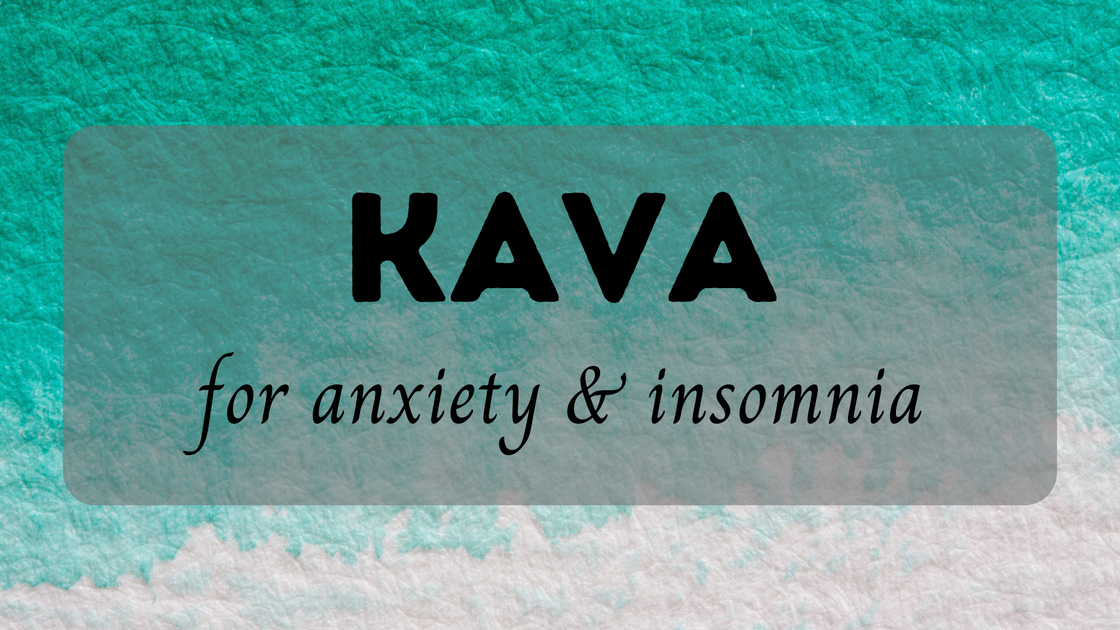 Kava For Anxiety & Insomnia Shopify