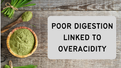 Poor Digestion Linked To Overacidity