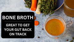 Bone Broth - Great To Get Your Gut Back On Track