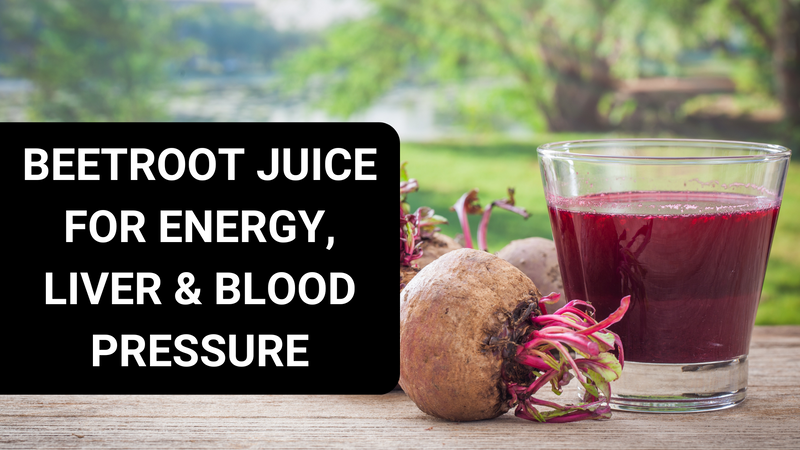 Beetroot Juice For Energy, Liver And Blood Pressure