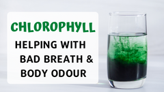 Chlorophyll Helping With Bad Breath And Body Odour