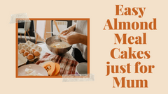 Easy Almond Meal Cakes just for Mum
