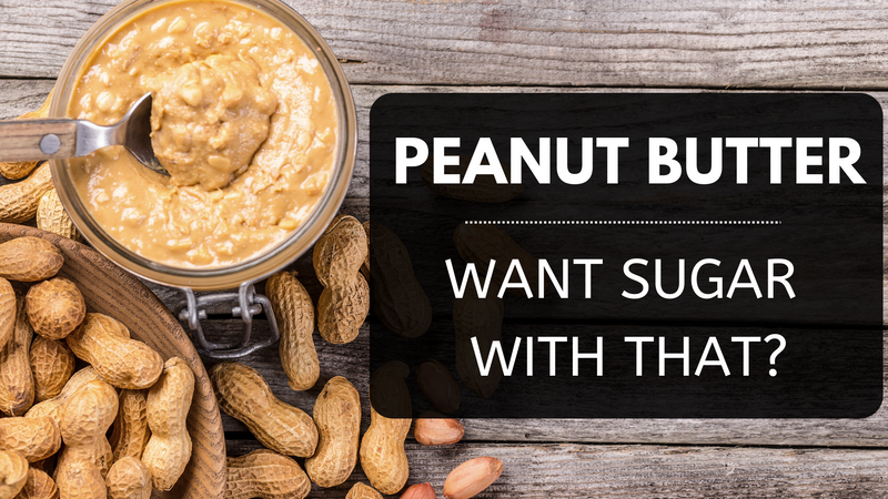 Peanut Butter- Want Sugar With That?