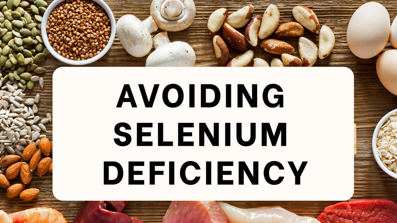 Avoiding Selenium Deficiency