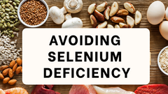 Avoiding Selenium Deficiency