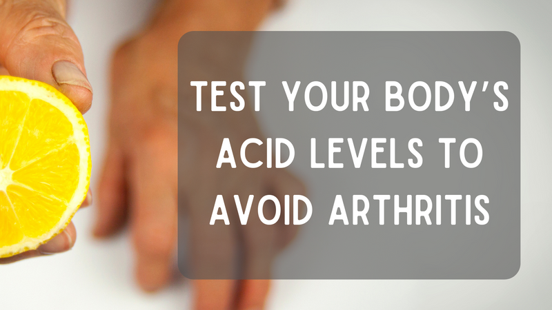 Test Your Body's Acid Levels to Avoid Arthritis