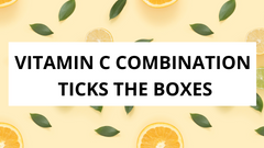 Vitamin C combination Ticks The Boxes