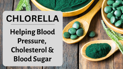 Chlorella Helping Blood Pressure, Cholesterol And Blood Sugar