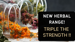 New Herbal Range - Triple The Strength!!