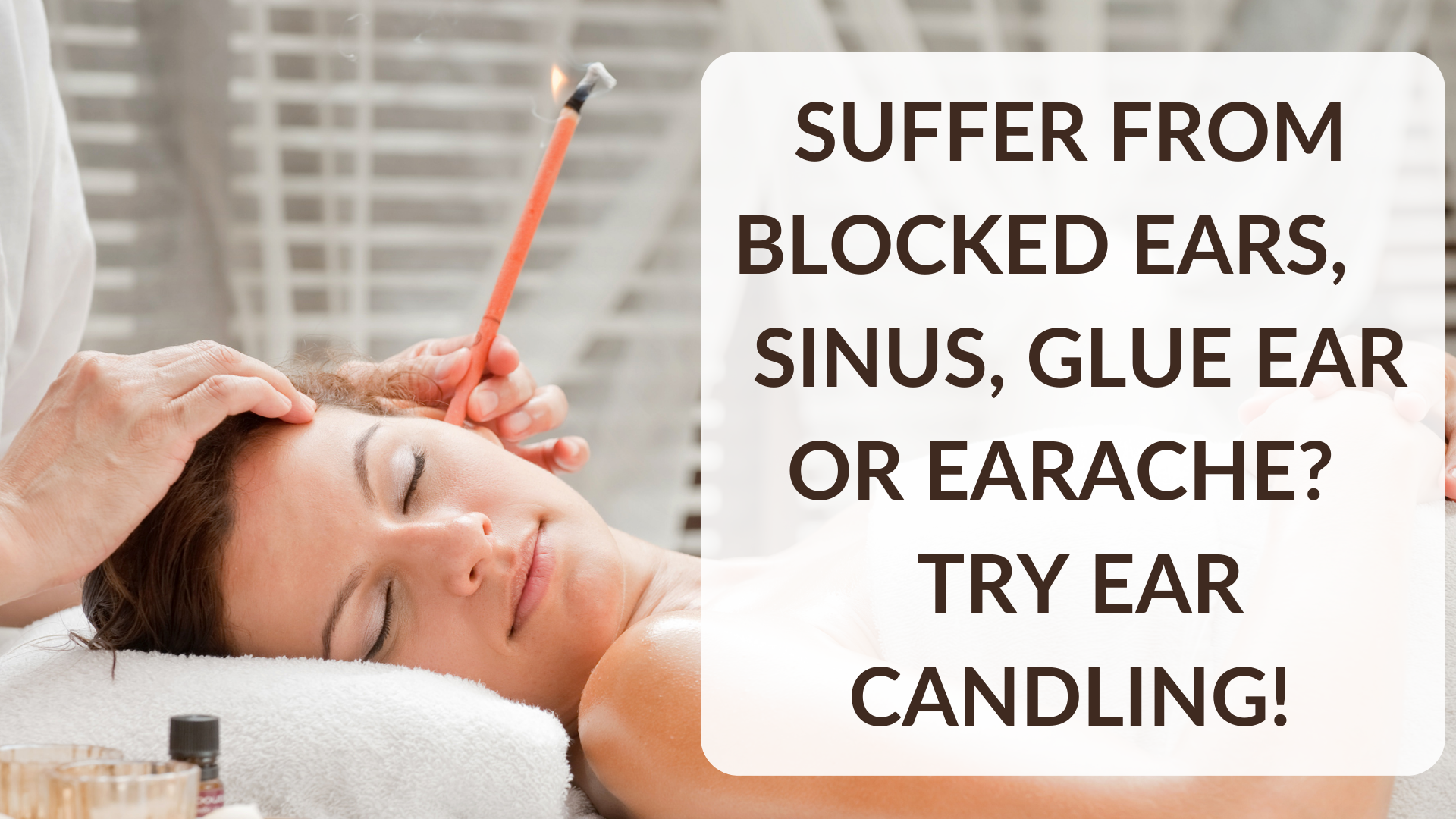 Suffer From Blocked Ears, Sinus, Glue Ear Or Earache? Try Ear Candling