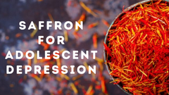 Saffron For Adolescent Depression