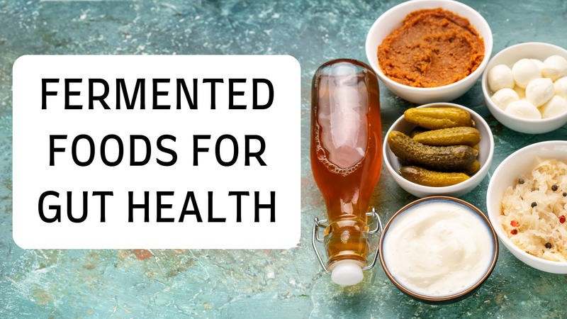 Fermented Foods For Gut Health